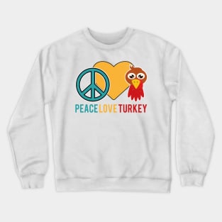 Peace Love Turkey Thanksgiving Crewneck Sweatshirt